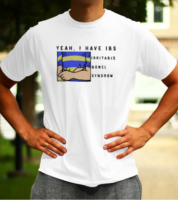 Yeah I Have IBS Irritable Bowel Syndrome Blue And Yellow Striped Shirt Holding Stomach T-Shirt