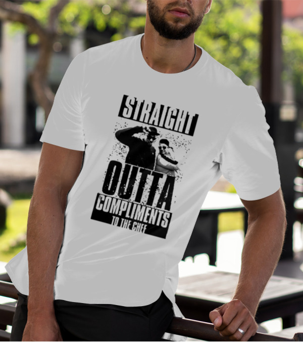 Straight Outta Compliments To The Chef T-Shirt