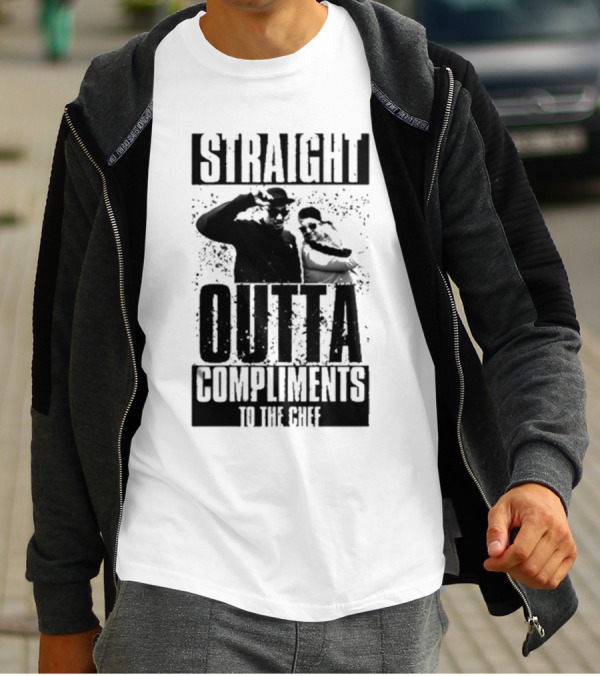 Straight Outta Compliments To The Chef T-Shirt