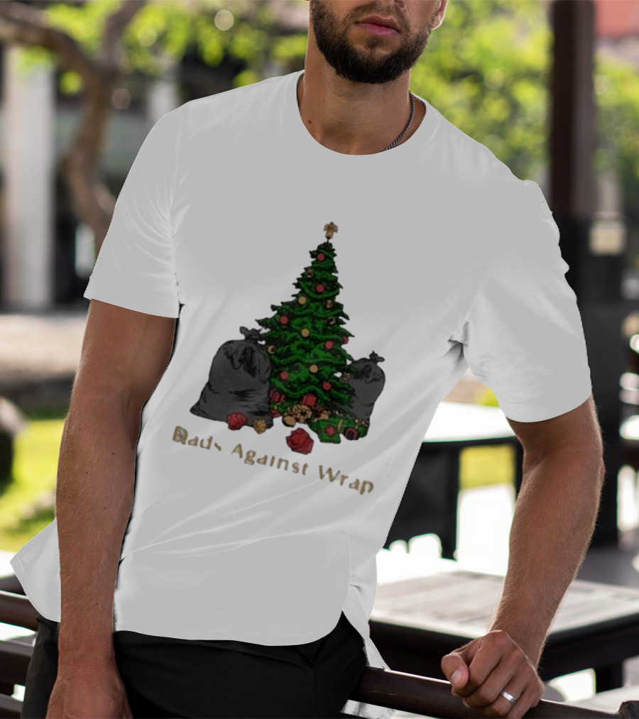 Dads Against Wrap Christmas Tree With Gifts And Trash Bags T-Shirt