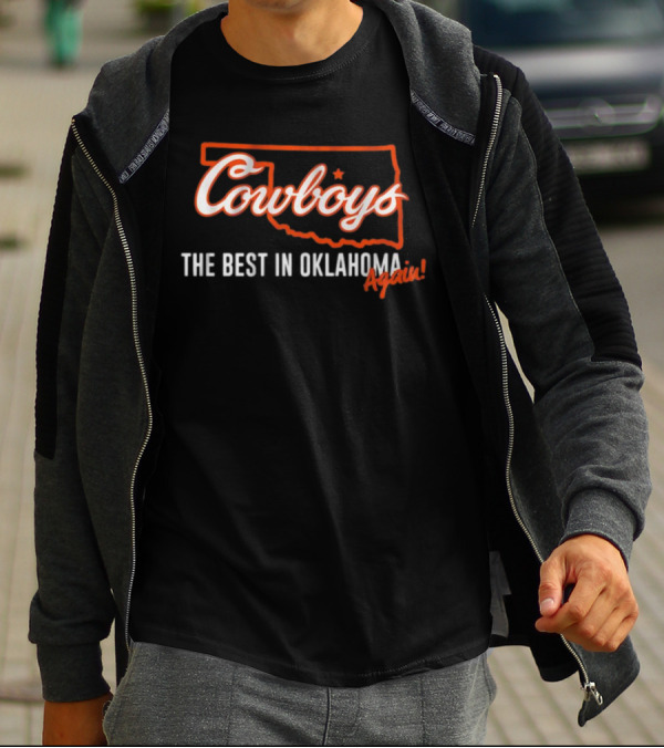 Cowboys The Best In Oklahoma Again T-Shirt