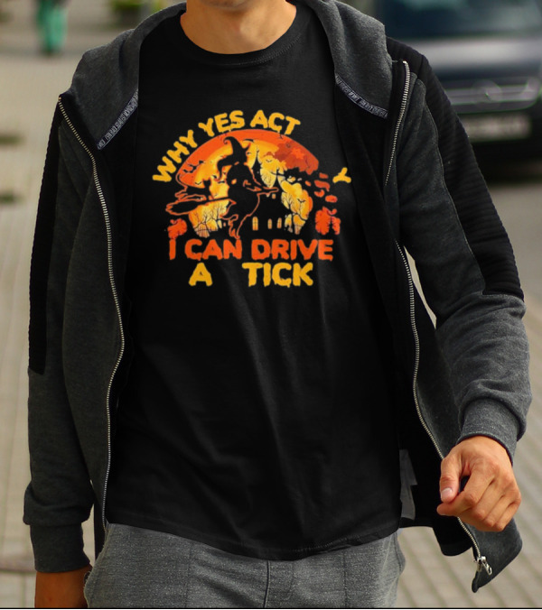 Vintage Why Yes Act I Can Drive A Tick Halloween Witch Cat T-Shirt