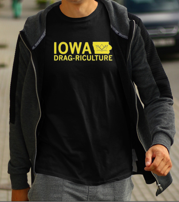 Iowa Drag Riculture Crown Outline Map T-Shirt