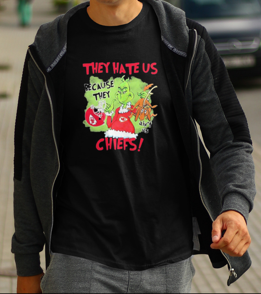 They Hate Us Because They Ain’t Us Grinch Kansas City Chiefs T-Shirt