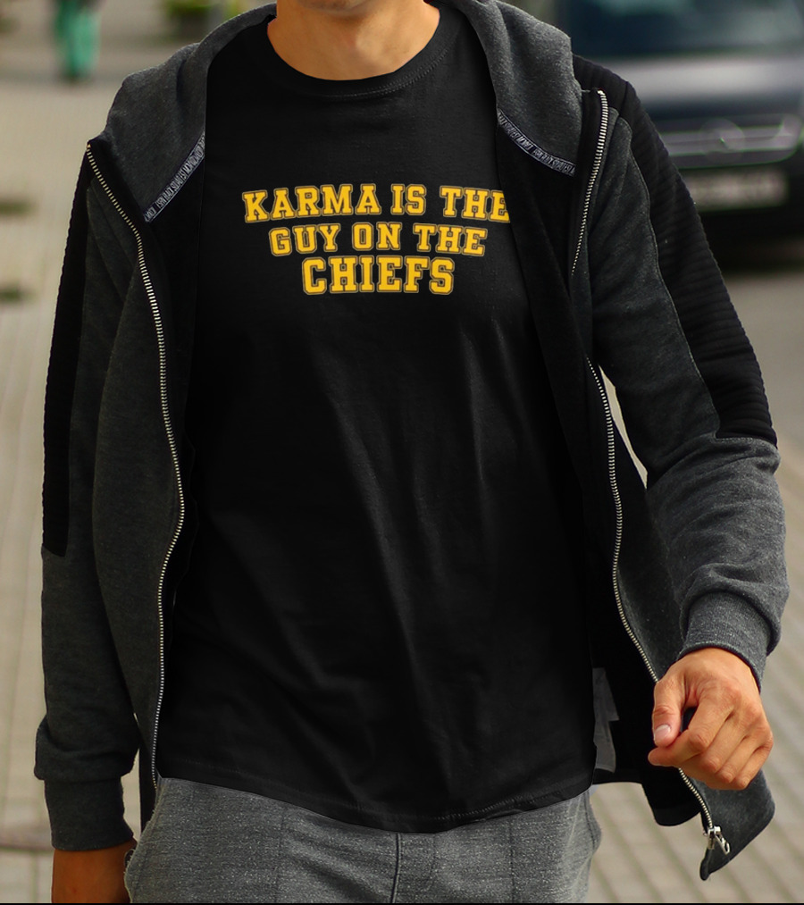 Karma Is The Guy On The Chiefs T-Shirt