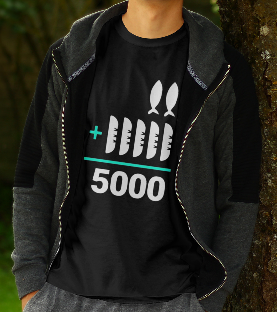 The Chosen Five Loaves Two Fish Plus 5000 T-Shirt