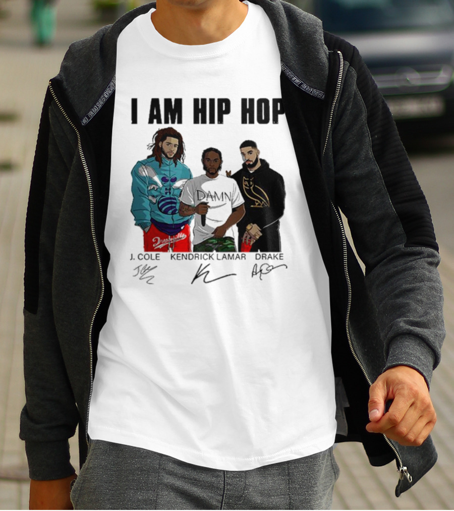 I Am Hip Hop J Cole Kendrick Lamar Drake Signatures T-Shirt