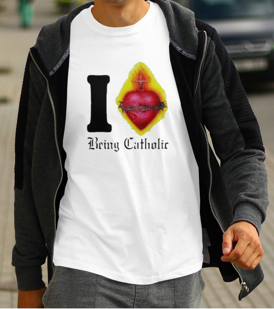 I Love Sacred Heart Being Catholic T-Shirt