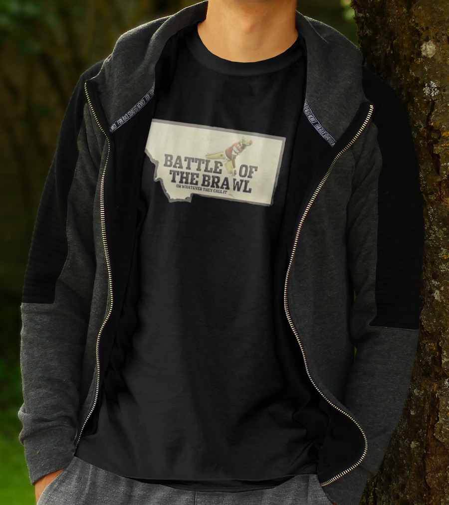 Battle Of The Brawl Or Whatever They Call It Montana Football Player T-Shirt