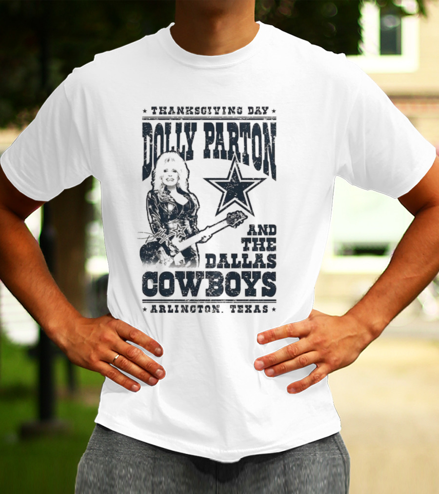 Thanksgiving Day Dolly Parton And The Dallas Cowboys Arlington Texas T-Shirt