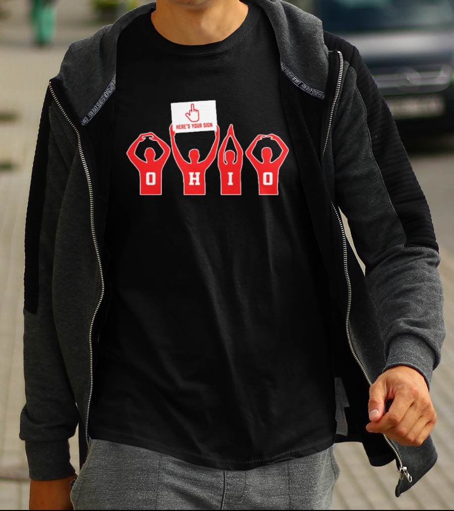 Ohio Here's Your Sign Middle Finger Gesture T-Shirt