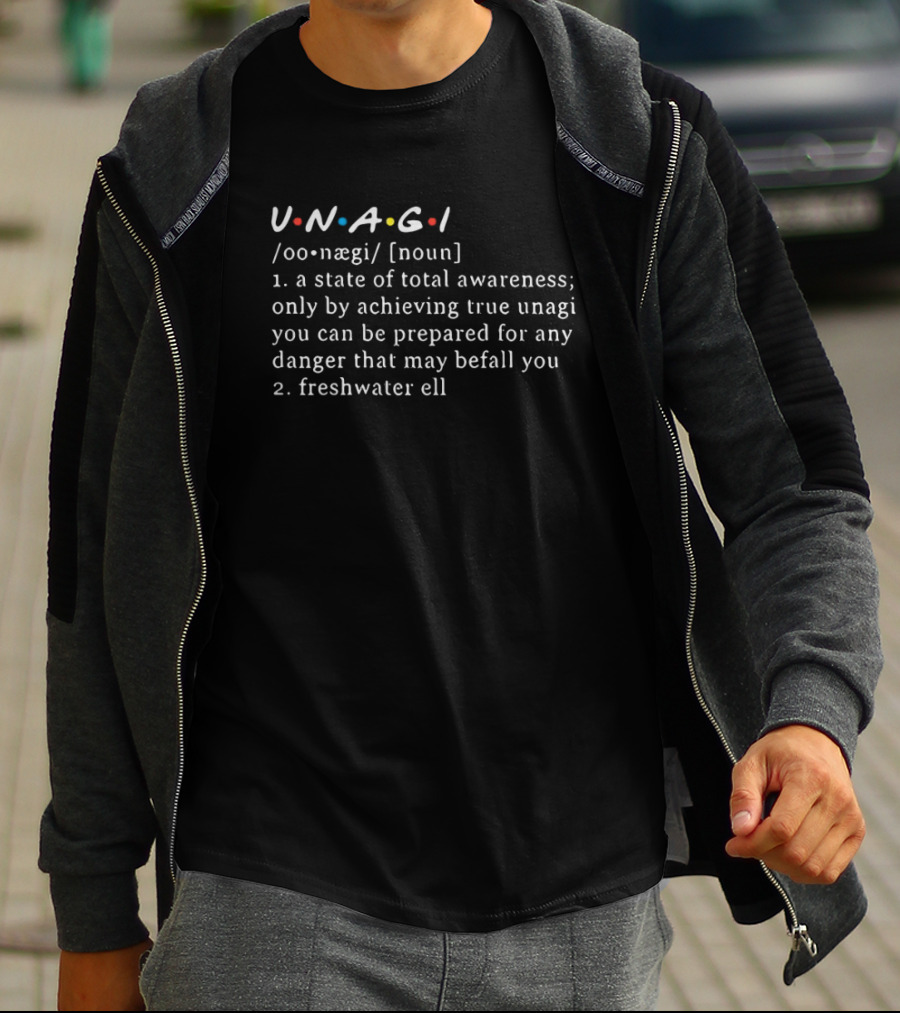 Friends Unagi Definition Total Awareness Prepared Danger Freshwater Eel T-Shirt