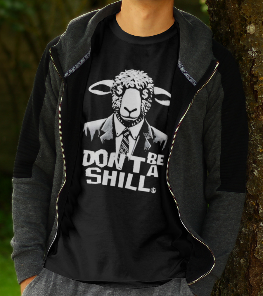 Don't Be A Shill Sheep In Suit With Dollar Sign Eyes T-Shirt