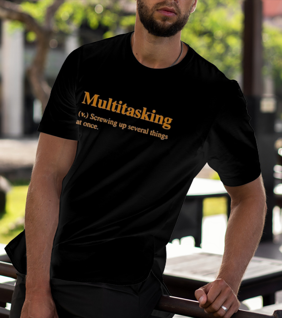 Multitasking Hillbillies Apparel Screwing Up Several Things At Once T-Shirt