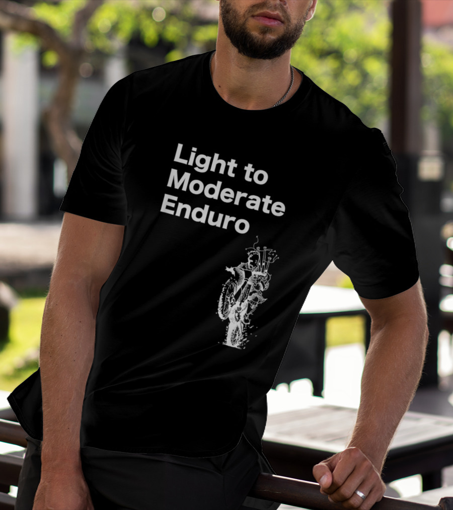 Light To Moderate Enduro Adventure With Motorcycle T-Shirt