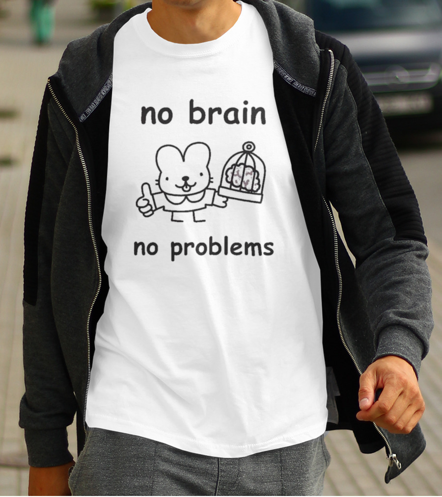 No Brain No Problems Rabbit With Caged Brain T-Shirt