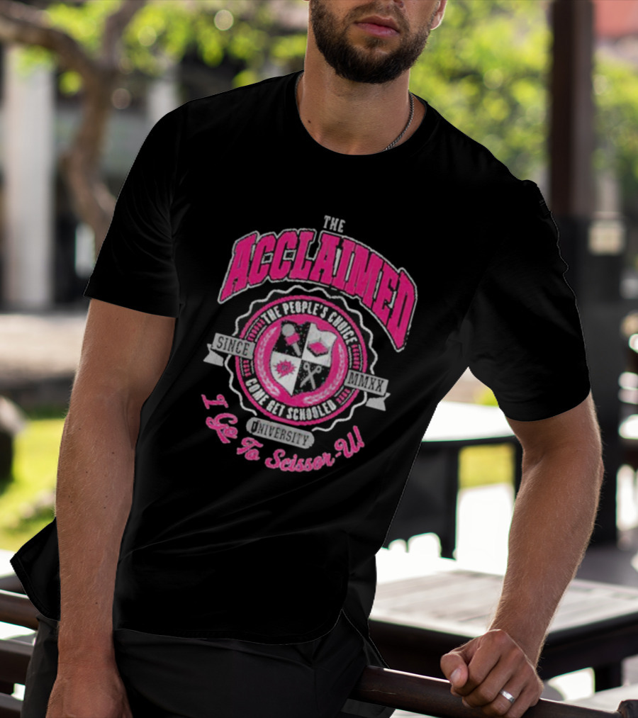 The Acclaimed Come Get Schooled Since MMXX University I Go To Scissor U T-Shirt