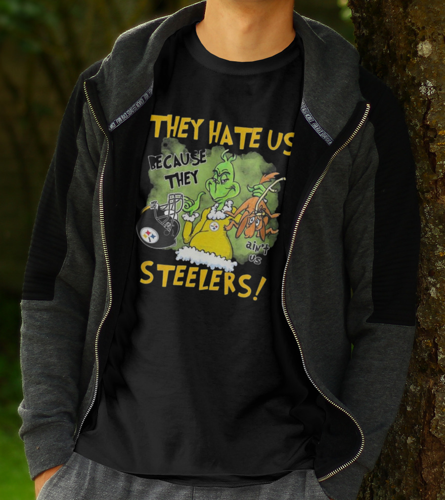 They Hate Us Because They Ain’t Us Steelers Grinch Football Rivalry Humor T-Shirt