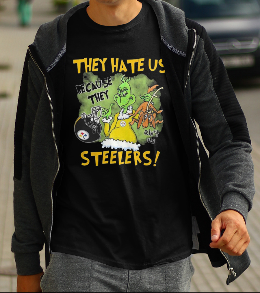 They Hate Us Because They Ain’t Us Steelers Grinch Football Rivalry Humor T-Shirt