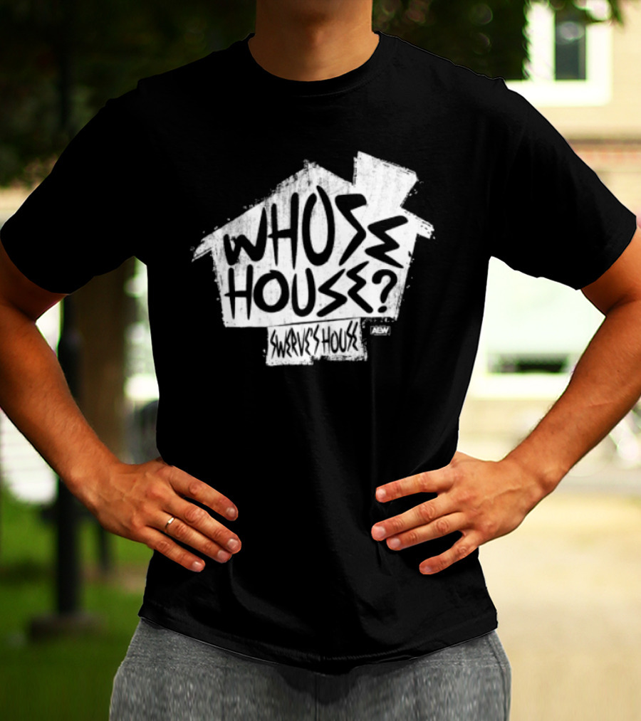Whose House Swerve's House AEW Styled T-Shirt