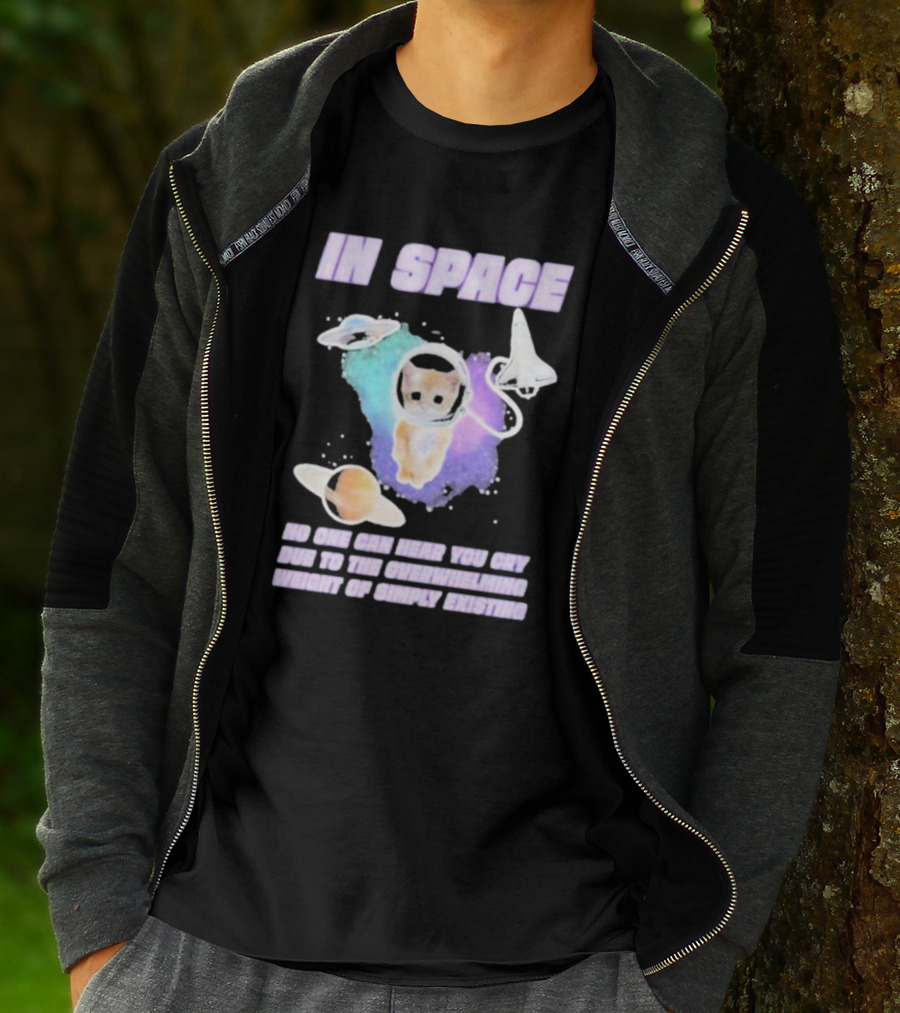 In Space No One Can Hear You Cry Cat Astronaut Galaxies Planets Overwhelming Weight Of Simply Existing T-Shirt