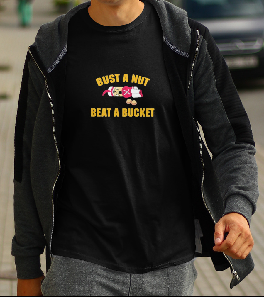 Bust A Nut Beat A Bucket Boxing Gloves And Nuts T-Shirt