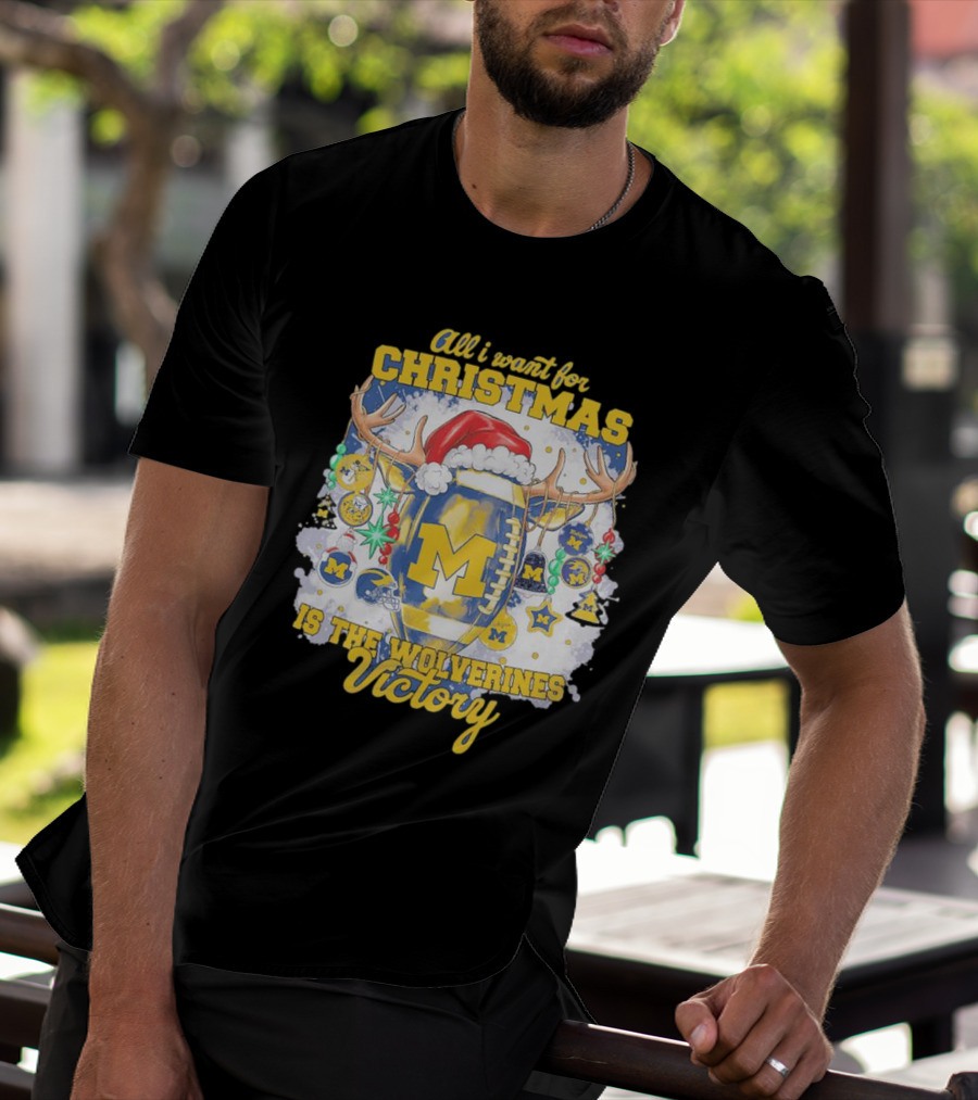 All I Want For Christmas Is The Wolverines Victory Football Holiday T-Shirt