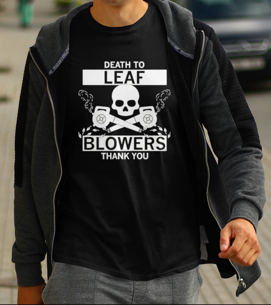 Death To Leaf Blowers Thank You Skull And Crossbones With Leaf Blowers T-Shirt