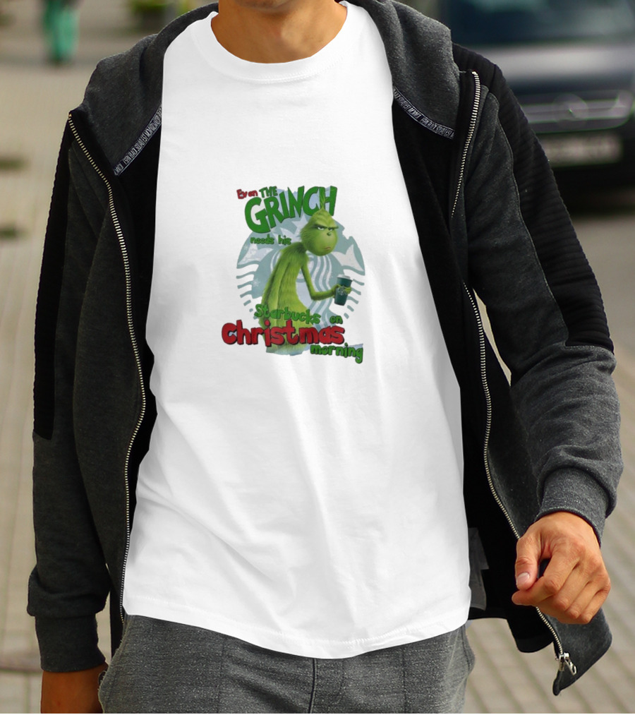 Grinch Needs Starbucks On Christmas Morning T-Shirt