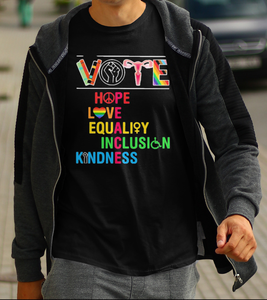 VOTE Peace Hope Love Equality Inclusion Kindness Fist Peace Symbol Heart Disability Rainbow T-Shirt
