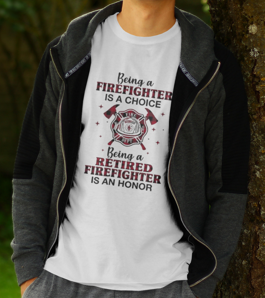 Being A Firefighter Is A Choice Being A Retired Firefighter Is An Honor Plaid Axe Emblem T-Shirt