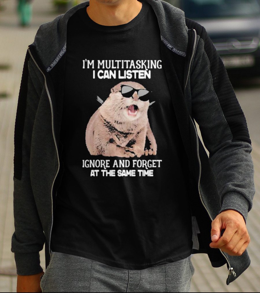 Otter Wearing Glasses I’m Multitasking I Can Listen Ignore And Forget At The Same Time T-Shirt