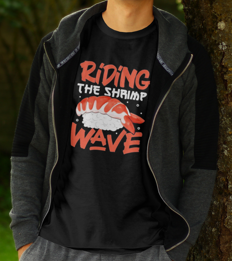Riding The Shrimp Wave Sushi T-Shirt