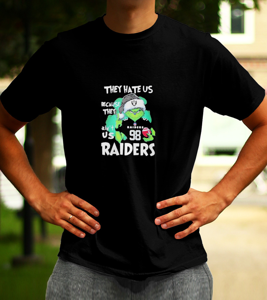 They Hate Us Because They Ain't Us Raiders Grinch 98 Christmas T-Shirt