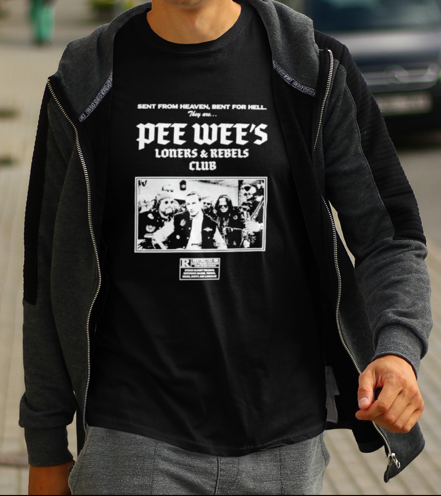 Sent From Heaven Bent For Hell Pee Wee's Loners And Rebels Club R-Rated T-Shirt