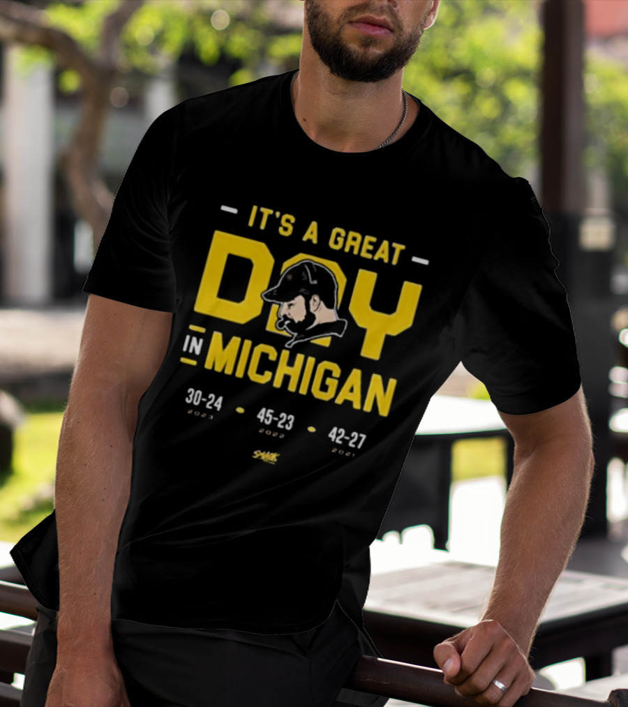 It's A Great Day In Michigan 30-24 45-23 42-27 Smack T-Shirt