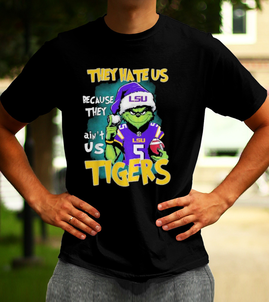 They Hate Us Because They Ain't Us LSU Tigers Grinch Football Christmas T-Shirt