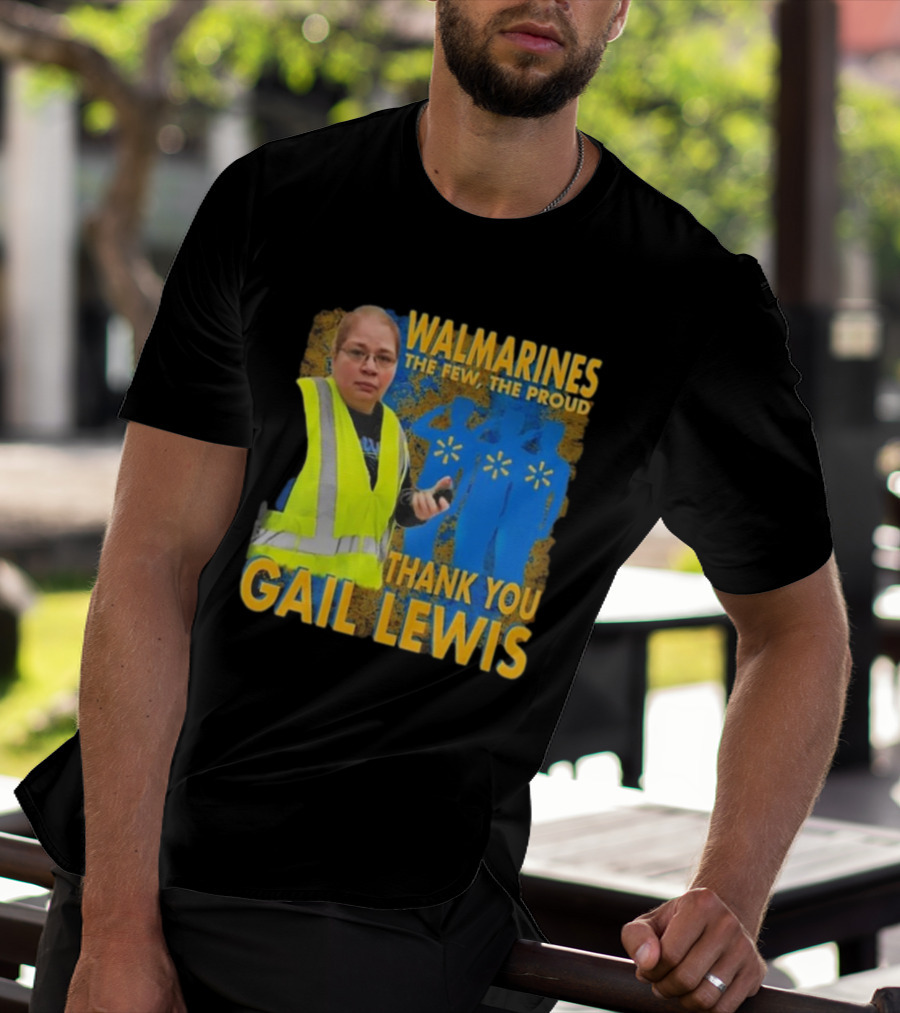 WALMARINES The Few The Proud Thank You Gail Lewis Meme I Miss Gail Lewis T-Shirt