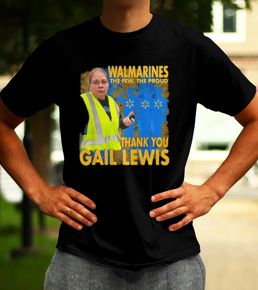 WALMARINES The Few The Proud Thank You Gail Lewis Meme I Miss Gail Lewis T-Shirt