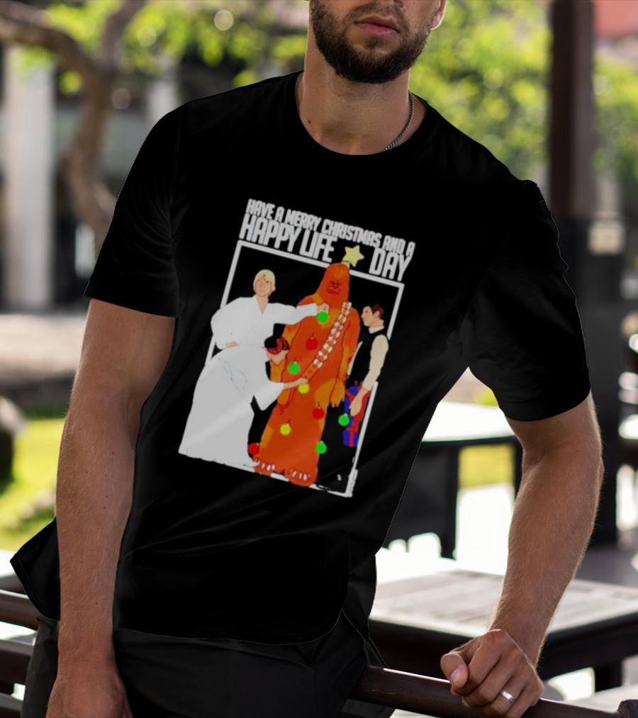 Have A Merry Christmas And A Happy Life Day Star Wars Holiday Special T-Shirt