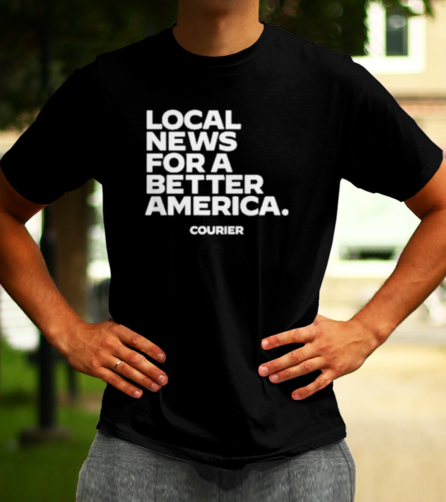 Local News For A Better America Courier T-Shirt