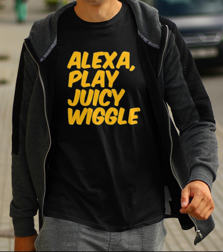 Alexa Play Juicy Wiggle Text In Bold Yellow Letters T-Shirt