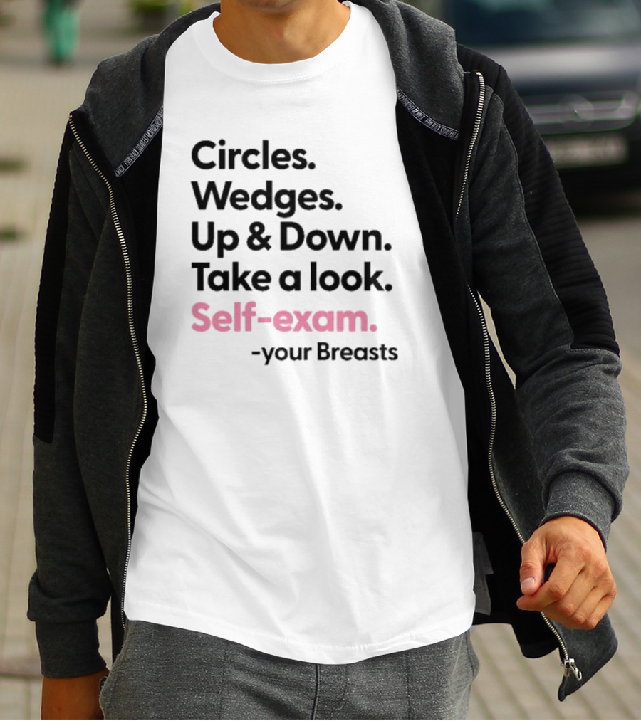Circles Wedges Up Down Take A Look Self-Exam Your Breasts T-Shirt