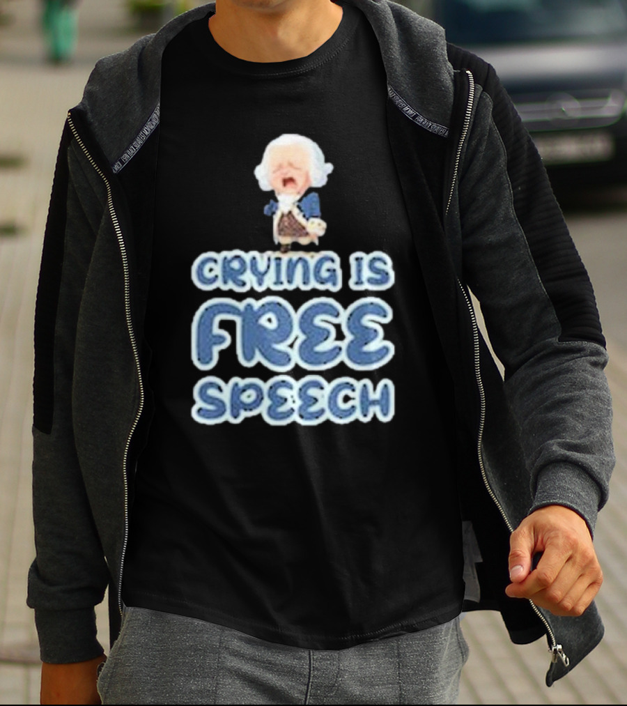 Crying Is Free Speech George Washington Cartoon Style Fun T-Shirt