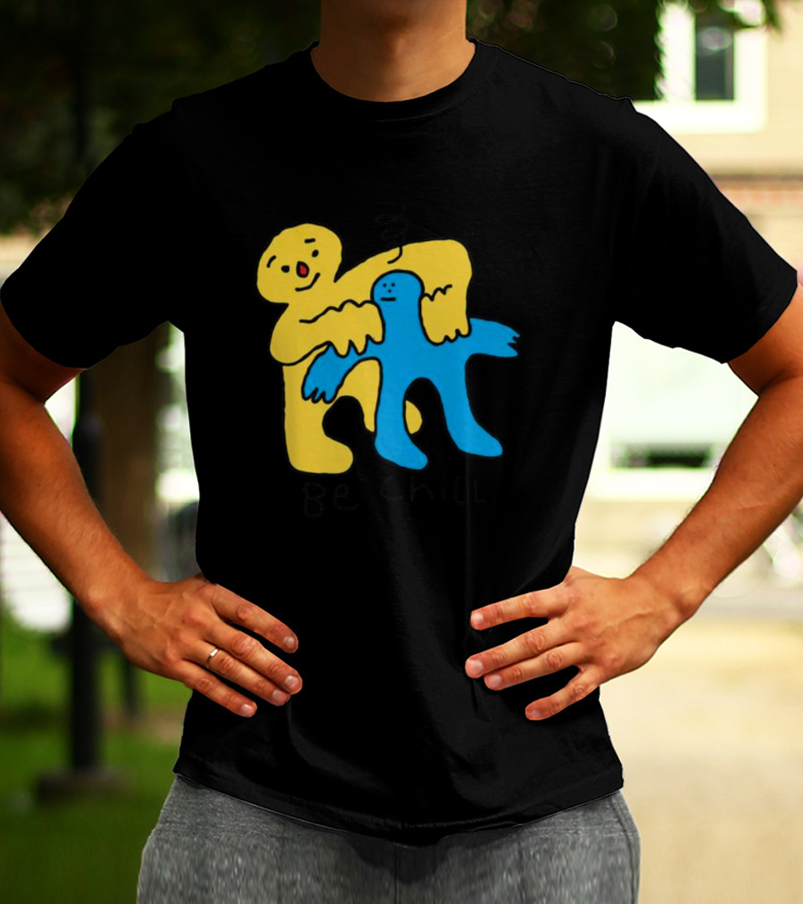Be Chill Bold Colorful Cartoon Characters Hugging T-Shirt