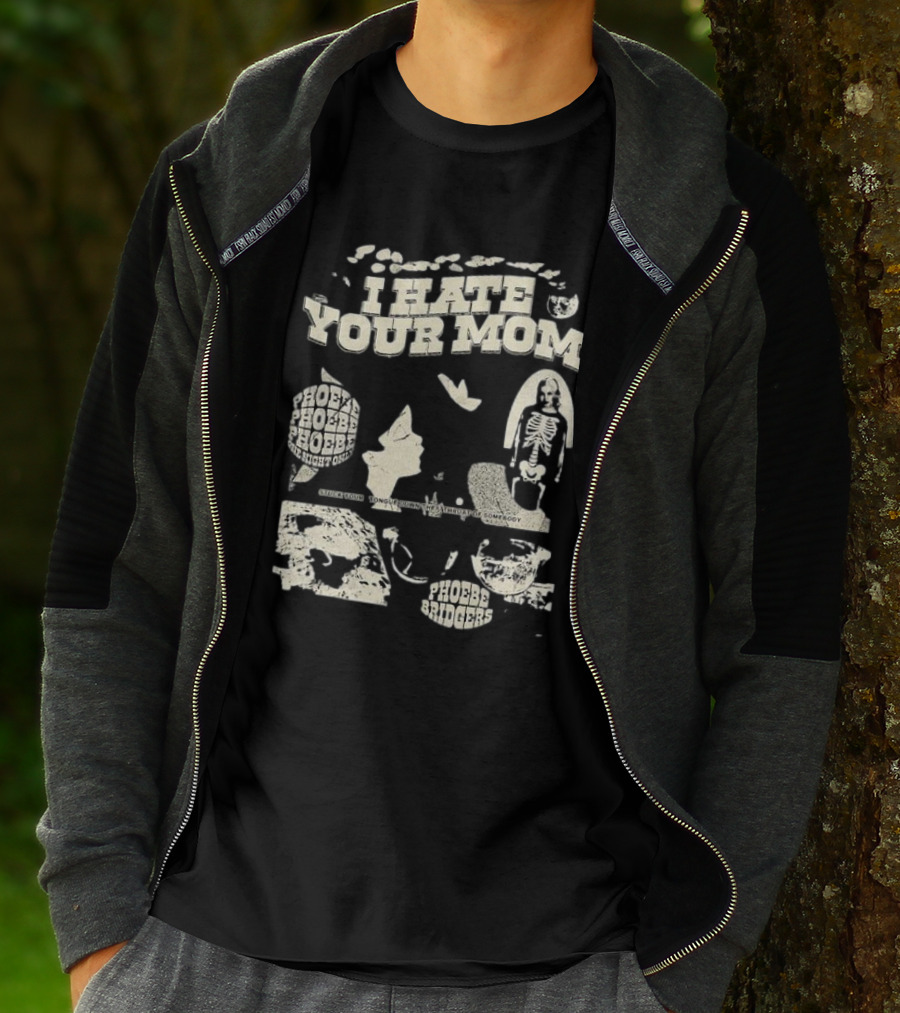 I Hate Your Mom Phoebe Bridgers Skeleton Moon Song Phoebe Phoebe Phoebe The Night One T-Shirt