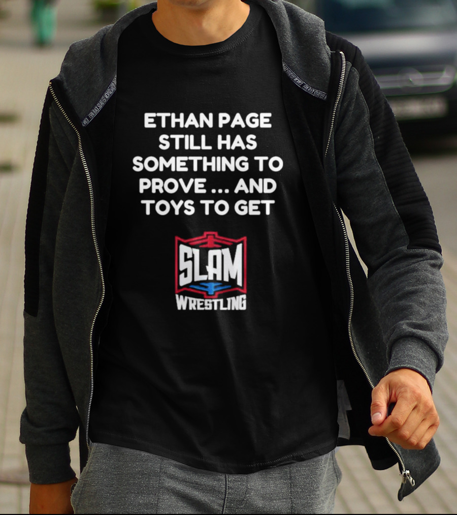 Ethan Page Still Has Something To Prove And Toys To Get Slam Wrestling T-Shirt