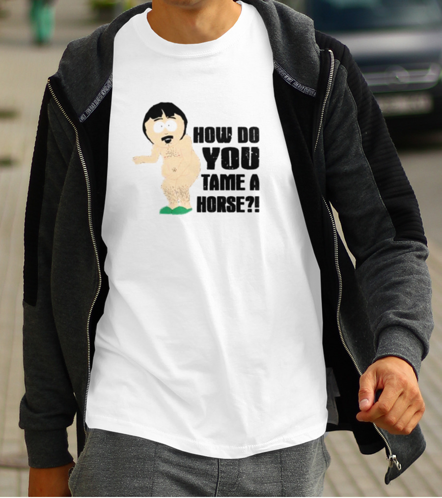 How Do You Tame A Horse South Park Character Pose T-Shirt