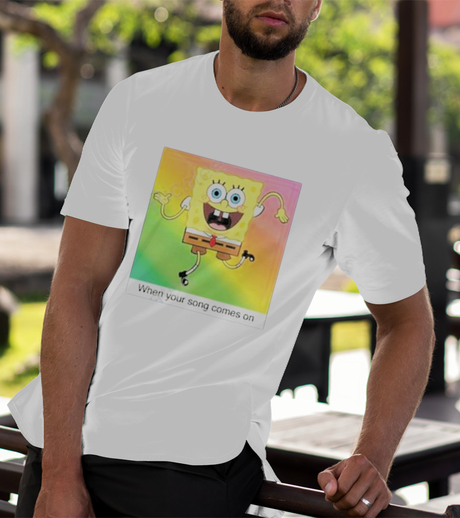 SpongeBob SquarePants Dancing When Your Song Comes On T-Shirt