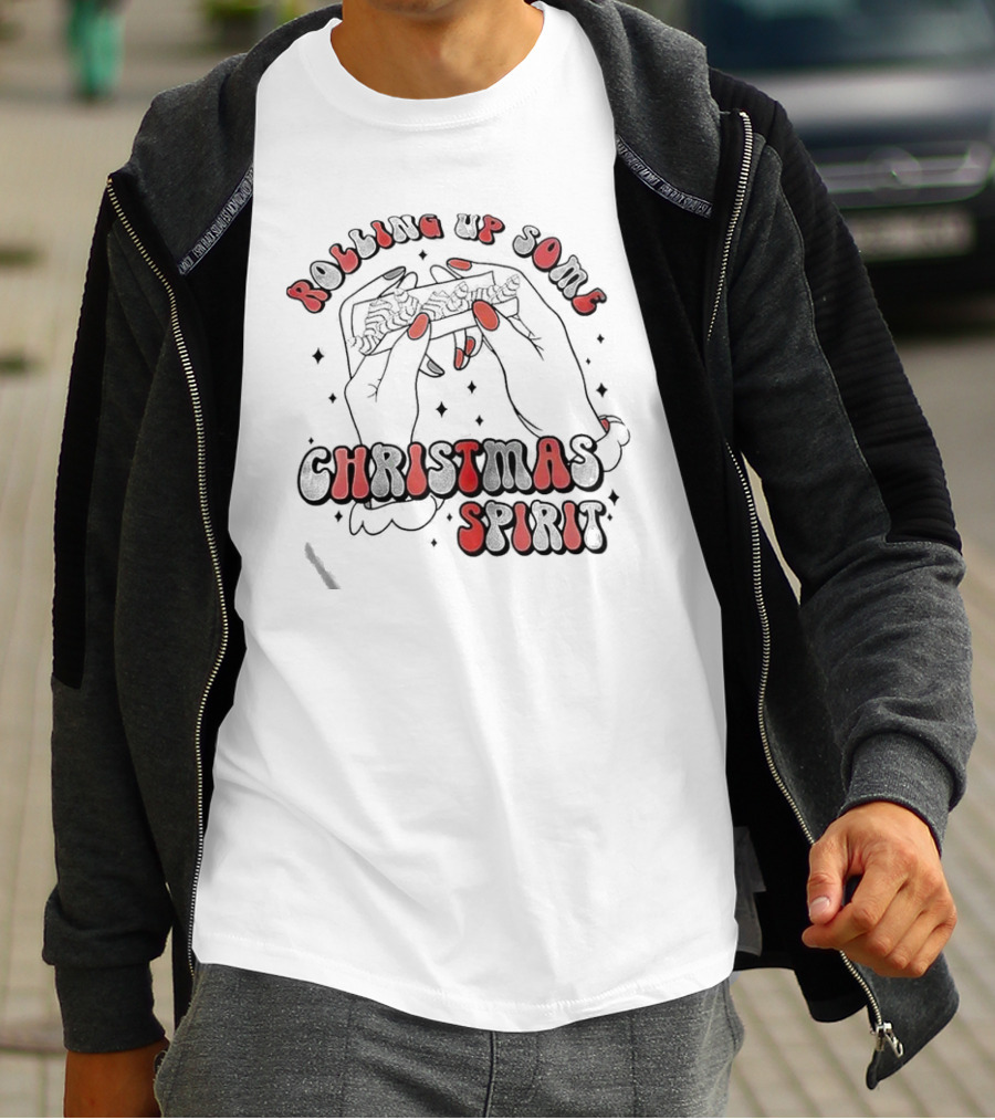 Rolling Up Some Christmas Spirit T-Shirt